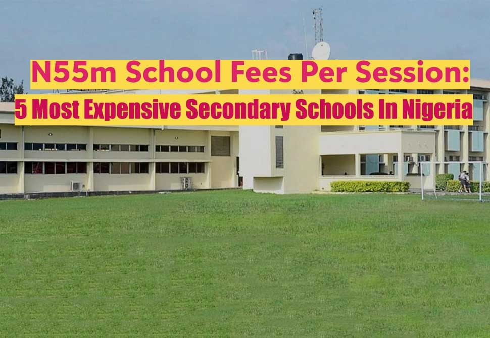 The 5 Most Expensive Secondary Schools In Nigeria